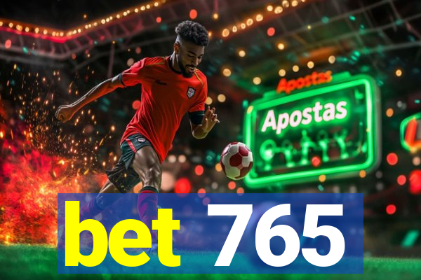 bet 765
